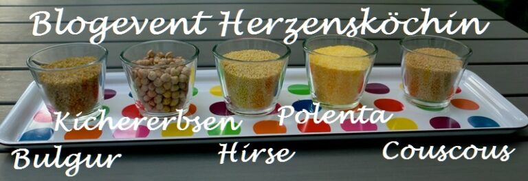 Zusammenfassung vom Blogevent „Kichererbsen, Polenta, Hirse und Couscous“